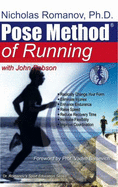 Dr. Nicholas Romanov's Pose Method of Running - Romanov, Nicholas