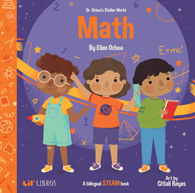 Dr. Ochoa's Stellar World: Math: A Bilingual Steam Book - Ochoa, Ellen