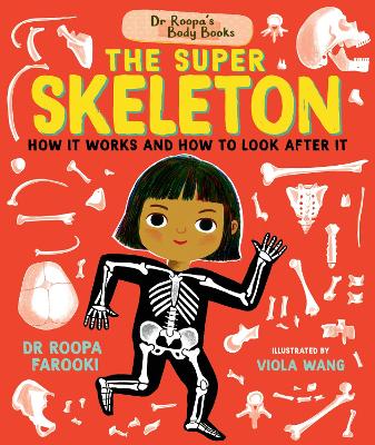 Dr Roopa's Body Books: The Super Skeleton - Farooki, Roopa, Dr.