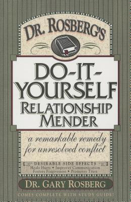 Dr Rosbergs Do It Yourself Relations Mender - Rosberg, Gary, Dr., and Rosburg, Gary