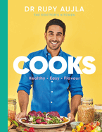 Dr Rupy Cooks: Over 100 easy, healthy, flavourful recipes