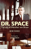 Dr. Space: The Life of Werner Von Braun