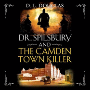 Dr. Spilsbury and the Camden Town Killer