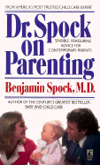 Dr. Spock on Parenting: The Parent's Part - Spock, Benjamin, M.D.