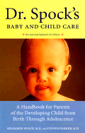 Dr. Spock's Baby and Child Care: A Handbook for Parents of the Developing Child from Birth Through Adolescence - Spock, Benjamin, M.D., and Parker, Steven, and Parker, Stephen, M.D., LL.