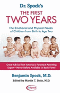 Dr. Spock's the First Two Years: The Emotional and Physical Needs of Children from Birth to Age 2