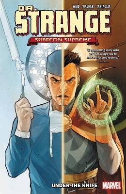 Dr. Strange, Surgeon Supreme Vol. 1: Under The Knife - Waid, Mark