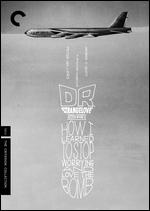Dr. Strangelove, Or: How I Learned to Stop Worrying and Love the Bomb [Criterion Collection] - Stanley Kubrick