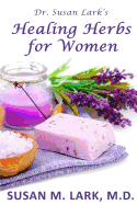 Dr. Susan Lark's Healing Herbs for Women