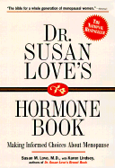 Dr. Susan Love's Hormone Book: Making Informed Choices about Menopause
