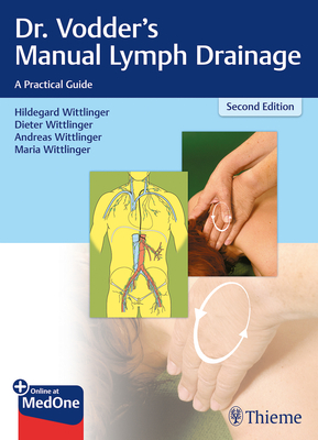 Dr. Vodder's Manual Lymph Drainage: A Practical Guide - Wittlinger, Hildegard, and Wittlinger, Dieter, and Wittlinger, Andreas