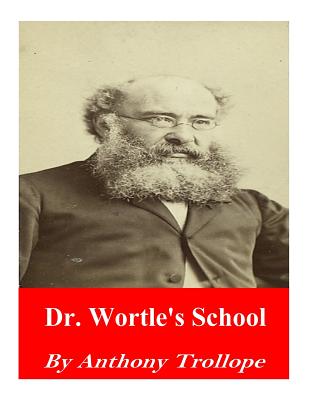 Dr. Wortle's School - Trollope, Anthony