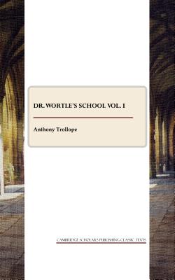 Dr. Wortle's School - Trollope, Anthony