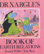 Dr Xargle's Book of Earth Relations