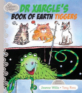 Dr Xargle's Book Of Earth Tiggers