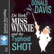 Dr. York, Miss Winnie, and the Typhoid Shot - Davis, Donald