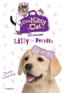 Dra Kitty Cat. Lilly La Perrita