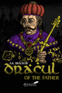 Dracul - Of the Father: The Untold Story of Vlad Dracul