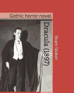 Dracula (1897): Gothic Horror Novel