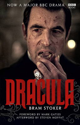 Dracula (BBC Tie-in edition) - Stoker, Bram, and Gatiss, Mark (Foreword by), and Moffat, Steven (Foreword by)