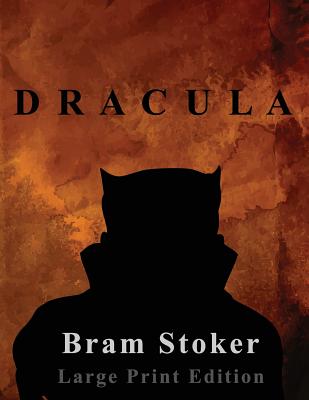 Dracula - Bram Stoker - Large Print Edition - Stoker, Bram, and Editions, Large Print