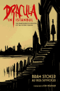 Dracula in Istanbul: The Unauthorized Version of the Gothic Classic