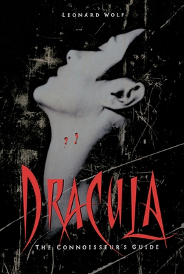 Dracula: The Connoisseur's Guide - Wolf, Leonard