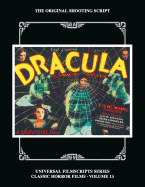 Dracula: The Original 1931 Shooting Script, Vol. 13: (Universal Filmscript Series)