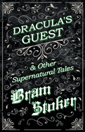 Dracula's Guest & Other Supernatural Tales