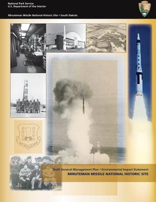 Draft General Management Plan / Environmental Impact Statement: Minuteman Missile National Historic Site - National Park Service, U S Department O