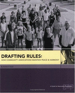 Drafting Rules: How Community Associations Maintain Peace & Harmony: A Guide for Association Practitioners - Buck, Gurdon H