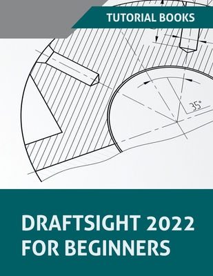 DraftSight 2022 For Beginners - Books, Tutorial