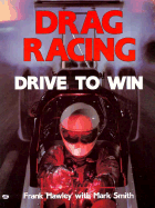 Drag Racing: Drive to Win - Hawley, Frank A