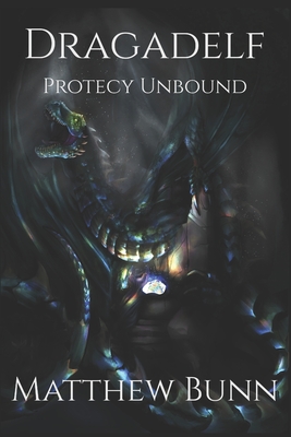 Dragadelf: Protecy Unbound - Bunn, Rachael (Editor), and Bunn, Matthew