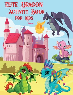 Dragon Activity Book for Kids: Activity Book for Kids, Activity Book for Boys with Dragons for Kids 4-8 - Bidden, Laura