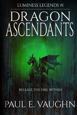 Dragon Ascendants - Vaughn, Paul E