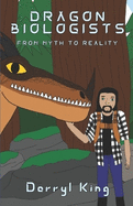 Dragon Biologists: From Myth to Reality