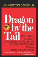 Dragon by the Tail: American, British, Japanese, and Russian Encounters with China and One Another