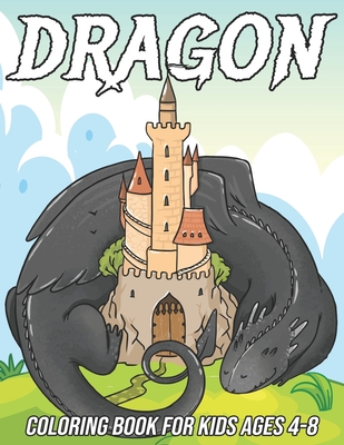 Dragon Coloring Book for Kids Ages 4-8: Fun Coloring Pages for Boys and Girls with Cute Dragon Designs - Zentangle Designs, Mezzo