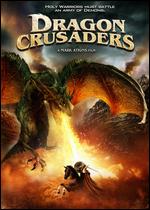 Dragon Crusaders [Blu-ray] - Mark Atkins