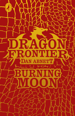 Dragon Frontier: Burning Moon (book 2) - Lanning, Andy, and Abnett, Dan