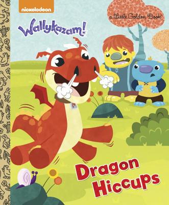 Dragon Hiccups (Wallykazam!) - Depken, Kristen L