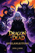 Dragon Is Dead Spielanleitung: Meistere jede Quest, jeden Build und jedes Geheimnis mit Expertentipps
