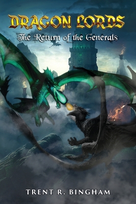 Dragon Lords: The Return of the Generals - Bingham, Trent R