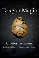 Dragon Magic: The Coming of Age of a Dragon Master