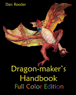Dragon-Maker's Handbook: Full Color Edition