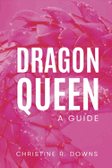 Dragon Queen: A Guide