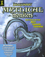 Dragonart Mythical Monsters: How to Draw and Paint More Fantastic Creatures - Peffer, J Neondragon