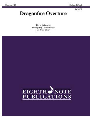 Dragonfire Overture: Score & Parts - Kaisershot, Kevin (Composer), and Marlatt, David (Composer)