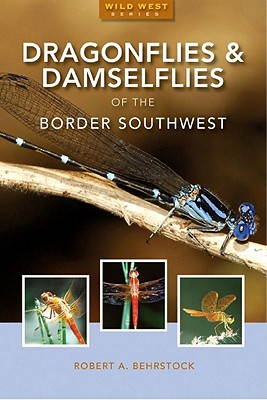 Dragonflies & Damselflies of the Southwest - Behrstock, Robert A